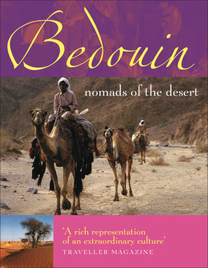 Bedouin: Nomads of the Desert by Alan Keohane