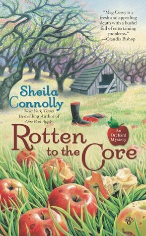 Rotten to the Core by Sheila Connolly