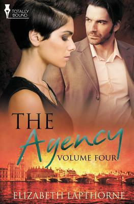 The Agency Volume Four by Elizabeth Lapthorne