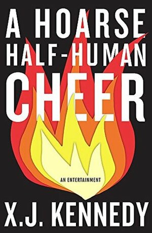 A Hoarse Half-human Cheer by X.J. Kennedy