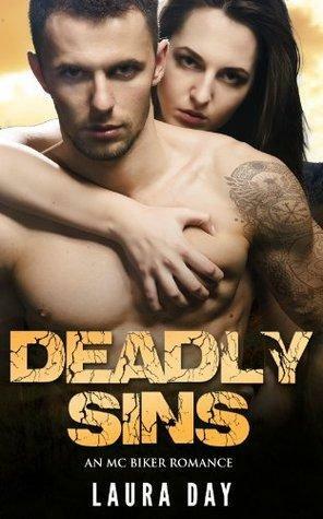 Deadly Sins: An MC Biker Romance by Laura Day, Laura Day