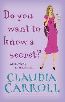 Do you want to know a secret by Claudia Carroll