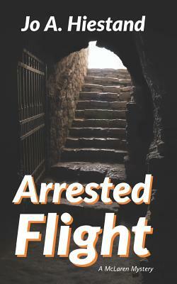 Arrested Flight by Jo A. Hiestand
