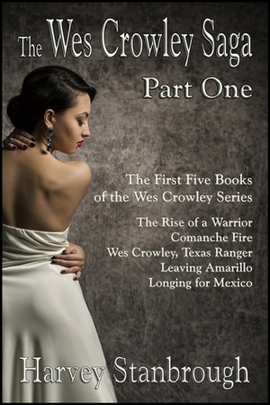 The Wes Crowley Saga: Part One by Harvey Stanbrough