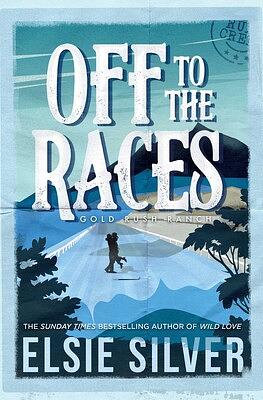 Off to the Races by Elsie Silver