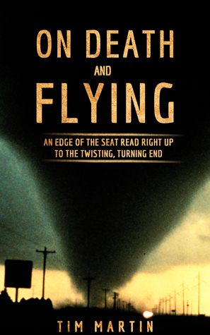 On Death and Flying by Tim Martin