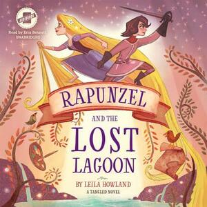 Rapunzel and the Lost Lagoon: A Tangled Novel by Leila Howland