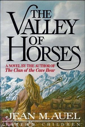 The Valley of Horses by Jean M. Auel