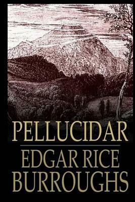 Pellucidar by Edgar Rice Burroughs