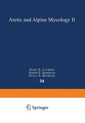 Arctic and Alpine Mycology II by Gary a. Laursen, Joseph F. Ammirati, Scott A. Redhead