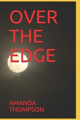 Over the Edge by Amanda Thompson