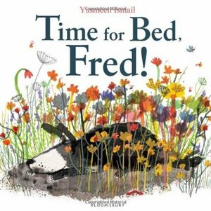 Time for Bed, Fred! by Yasmeen Ismail