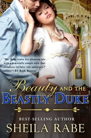 Beauty and the Beastly Duke by Sheila Rabe