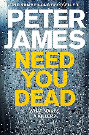 Need You Dead by Peter James