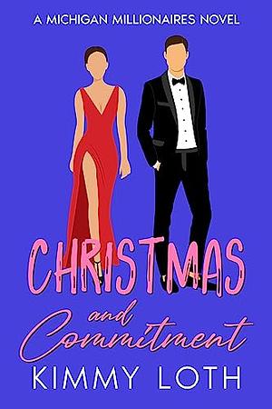 Christmas and Commitment by Kimmy Loth, Kimmy Loth