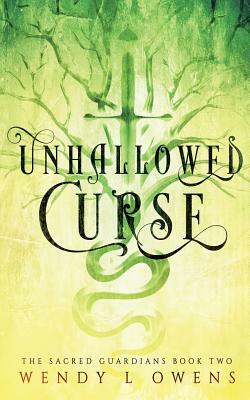 Unhallowed Curse by Wendy L. Owens