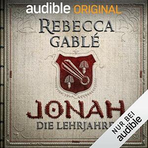 Jonah - Die Lehrjahre by Rebecca Gablé