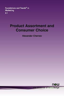 Product Assortment and Consumer Choice: An Interdisciplinary Review by Alexander Chernev