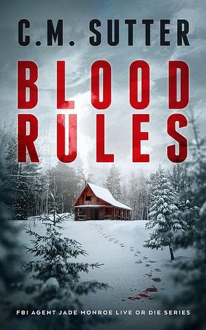 Blood Rules by C.M. Sutter, C.M. Sutter