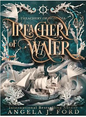 Treachery of Water by Angela J. Ford