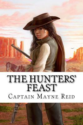 The Hunters' Feast by Captain Mayne Reid