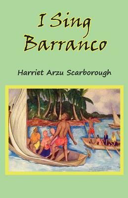 I Sing Barranco by Harriet Arzu Scarborough