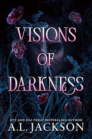 Visions of Darkness by A.L. Jackson