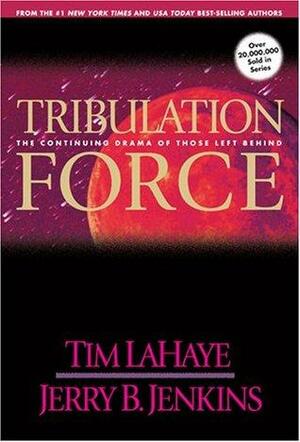 Tribulation Force: The Continuing Drama of Those Left Behind by Tim LaHaye, Jerry B. Jenkins