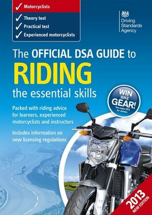 The Official Dsa Guide to Riding: The Essential Skills by Driving Standards Agency