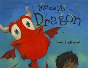 Me and My Dragon by David Biedrzycki