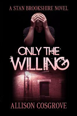 Only The Willing by Allison Cosgrove