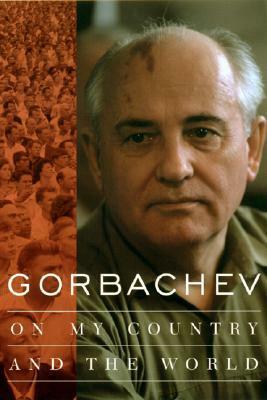 On My Country and the World by Mikhail Gorbachev