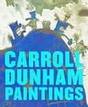 Carroll Dunham: Paintings by Lisa Phillips, Dan Cameron