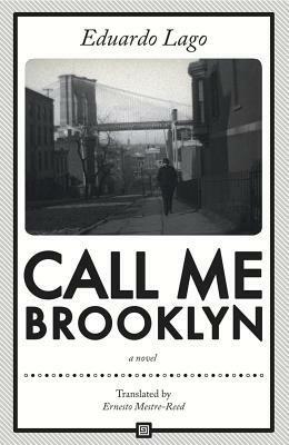 Call Me Brooklyn by Eduardo Lago, Ernesto Mestre-Reed