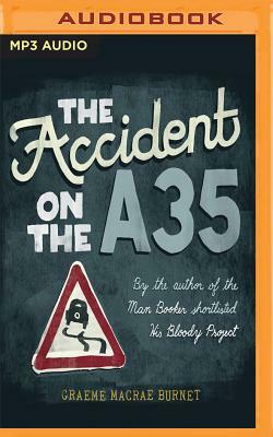 The Accident on the A35 by Graeme Macrae Burnet