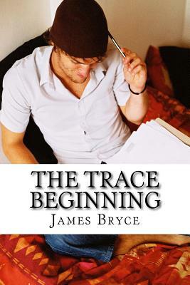 The Trace Beginning by James Bryce