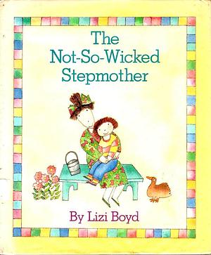 The Not-so-wicked Stepmother, Issue 1987 by Lizi Boyd