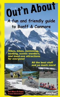 Out'n About - A fun and friendly guide to Banff and Canmore by Donna Scott