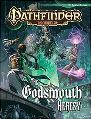 Pathfinder Module: The Godsmouth Heresy by Robert Lazzaretti, Jared Blando, Rob McCreary