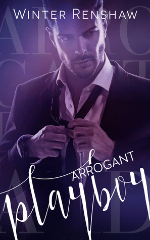 Arrogant Playboy by Winter Renshaw