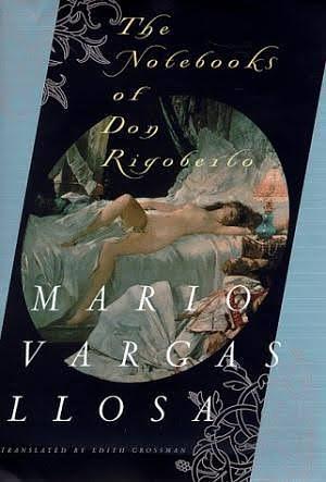 The Notebooks of Don Rigoberto by Mario Vargas Llosa