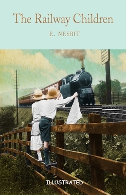 The Railway Children Illustrated by E. Nesbit