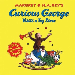 Curious George Visits a Toy Store by Margret Rey
