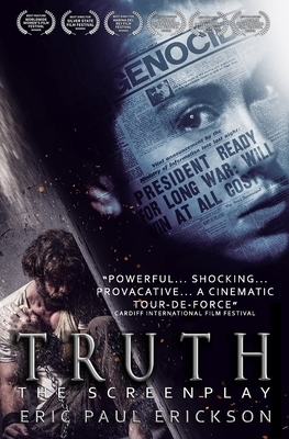 Truth - The Screenplay by Eric Paul Erickson
