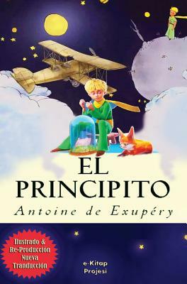 El Principito: [Ilustrado] by Antoine de Saint-Exupéry