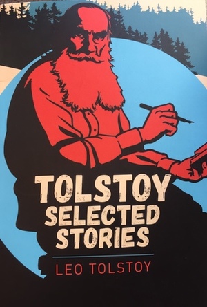 Tolstoy Selected Stories by Leo Tolstoy