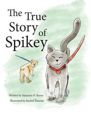 The True Story of Spikey by Marjorie D. Burns