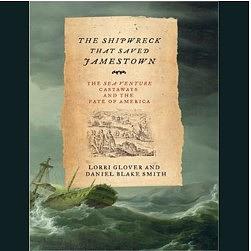 The Shipwreck That Saved Jamestown: The Sea Venture Castaways and the Fate of America by Lorri Glover, Daniel Blake Smith