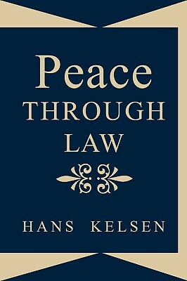 Peace Through Law by Hans Kelsen