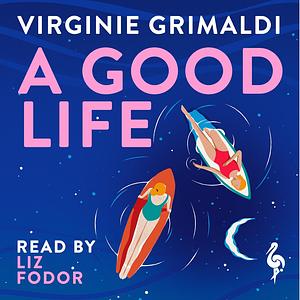 A Good Life by Virginie Grimaldi